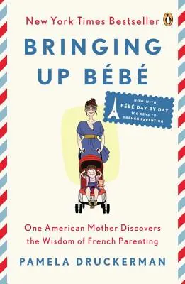 Crescere Bb: Una madre americana scopre la saggezza dell'educazione francese - Bringing Up Bb: One American Mother Discovers the Wisdom of French Parenting