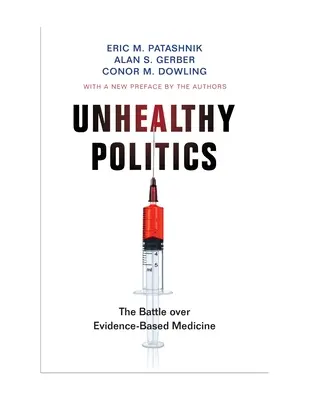 Politica malsana: La battaglia sulla medicina basata sull'evidenza - Unhealthy Politics: The Battle Over Evidence-Based Medicine