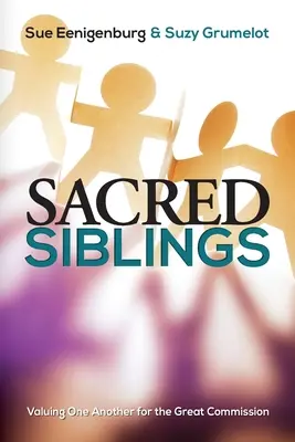 Fratelli sacri: Valorizzarsi a vicenda per la Grande Commissione - Sacred Siblings: Valuing One Another for the Great Commission