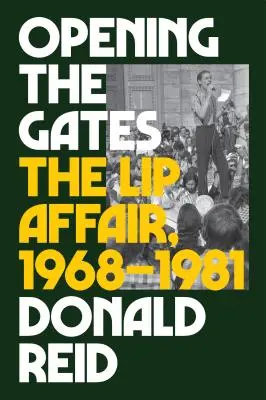 Aprire i cancelli: L'affare Lip, 1968-1981 - Opening the Gates: The Lip Affair, 1968-1981