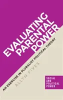 Valutare il potere dei genitori: Un esercizio di teoria politica pluralista - Evaluating parental power: An exercise in pluralist political theory
