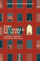 Il musulmano invisibile: Viaggi attraverso il bianco e l'Islam - The Invisible Muslim: Journeys Through Whiteness and Islam