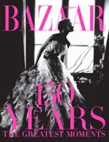 Harper's Bazaar: 150 anni: I momenti più belli - Harper's Bazaar: 150 Years: The Greatest Moments