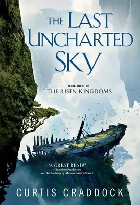 L'ultimo cielo inesplorato: libro 3 dei Regni Risorti - The Last Uncharted Sky: Book 3 of the Risen Kingdoms