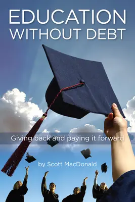 Educazione senza debiti: restituire e ripagare il futuro - Education Without Debt: Giving Back and Paying It Forward