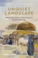 Paesaggio inquieto - Luoghi e idee nella pittura britannica del XX secolo - Unquiet Landscape - Places and Ideas in 20th-Century British Painting