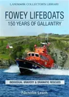 Scialuppe di salvataggio di Fowey - 150 anni di galanteria - Fowey Lifeboats - 150 Years of Gallantry