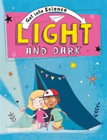 Approfondire la scienza: Luce e buio - Get Into Science: Light and Dark