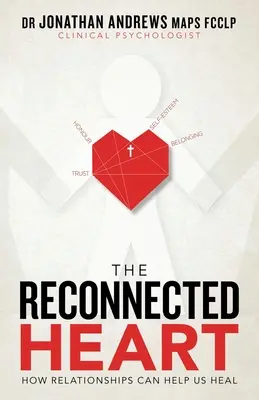 Il cuore riconnesso: Come le relazioni possono aiutarci a guarire - The Reconnected Heart: How Relationships Can Help Us Heal