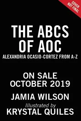 L'ABC di AOC: Alexandria Ocasio-Cortez dalla A alla Z - The ABCs of AOC: Alexandria Ocasio-Cortez from A to Z