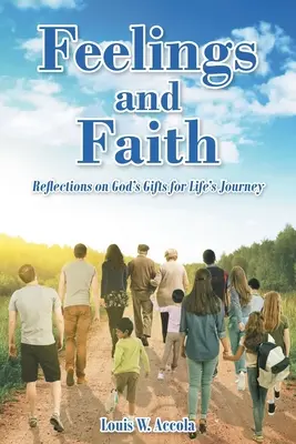 Sentimenti e fede: Riflessioni sui doni di Dio per il viaggio della vita - Feelings and Faith: Reflections on God's Gifts for Life's Journey