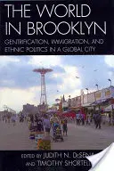 Il mondo a Brooklyn: Gentrificazione, immigrazione e politica etnica in una città globale - The World in Brooklyn: Gentrification, Immigration, and Ethnic Politics in a Global City