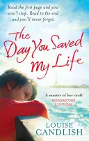 Il giorno in cui mi hai salvato la vita - L'avvincente romanzo di formazione dell'autrice di CASA NOSTRA e QUELLE PERSONE, bestseller del Sunday Times - Day You Saved My Life - The addictive pageturner from the Sunday Times bestselling author of OUR HOUSE and THOSE PEOPLE