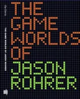I mondi di gioco di Jason Rohrer - The Game Worlds of Jason Rohrer