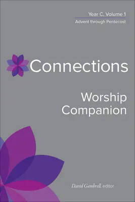 Compagno di adorazione delle connessioni, Anno C, Vol. 1 - Connections Worship Companion, Year C, Vol. 1