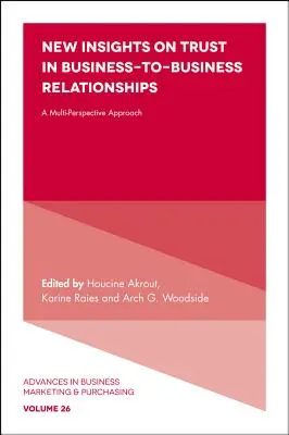 Nuovi spunti di riflessione sulla fiducia nelle relazioni tra imprese: Un approccio multiprospettico - New Insights on Trust in Business-To-Business Relationships: A Multi-Perspective Approach