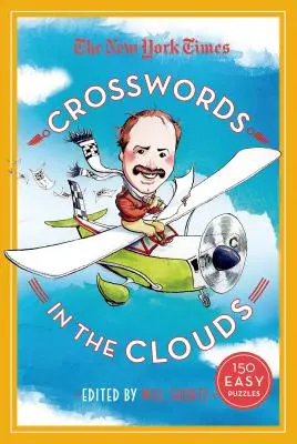 I cruciverba del New York Times tra le nuvole: 150 facili enigmi - The New York Times Crosswords in the Clouds: 150 Easy Puzzles