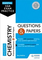 Esercitazioni essenziali per l'esame SQA: Domande e compiti di chimica superiore - Essential SQA Exam Practice: Higher Chemistry Questions and Papers