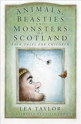 Animali, bestie e mostri di Scozia - Racconti popolari per bambini - Animals, Beasties and Monsters of Scotland - Folk Tales for Children