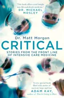 Critical - Storie dalla prima linea della medicina di terapia intensiva - Critical - Stories from the front line of intensive care medicine