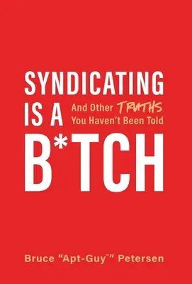 Il sindacato è una puttana: E altre verità che non ti sono state dette - Syndicating Is a B*tch: And Other Truths You Haven't Been Told