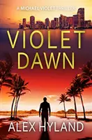 Violet Dawn - Un thriller di Michael Violet - Violet Dawn - A Michael Violet Thriller