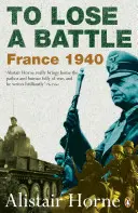 Perdere una battaglia: Francia 1940 - To Lose a Battle: France 1940