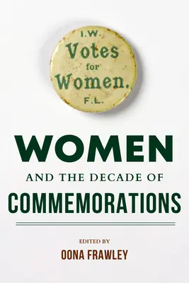 Le donne e il decennio delle commemorazioni - Women and the Decade of Commemorations