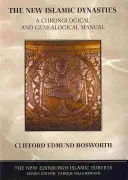 Le nuove dinastie islamiche - Manuale cronologico e genealogico - New Islamic Dynasties - A Chronological and Genealogical Manual