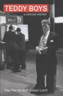 Teddy Boys - Una storia concisa - Teddy Boys - A Concise History