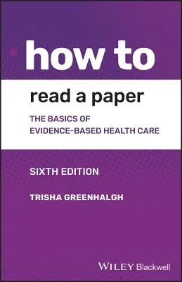 Come leggere un documento: I fondamenti della medicina e dell'assistenza sanitaria basate sulle prove di efficacia - How to Read a Paper: The Basics of Evidence-Based Medicine and Healthcare