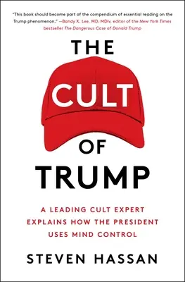 Il culto di Trump: Un importante esperto di culti spiega come il presidente usa il controllo mentale - The Cult of Trump: A Leading Cult Expert Explains How the President Uses Mind Control
