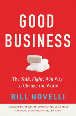 Il buon business: Il modo di parlare, combattere, vincere per cambiare il mondo - Good Business: The Talk, Fight, Win Way to Change the World