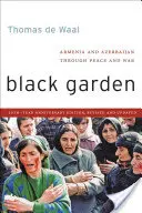 Il giardino nero: Armenia e Azerbaigian tra pace e guerra - Black Garden: Armenia and Azerbaijan Through Peace and War