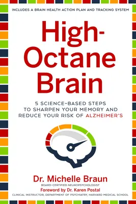 Cervello ad alto numero di ottani: 5 passi basati sulla scienza per affinare la memoria e ridurre il rischio di Alzheimer - High-Octane Brain: 5 Science-Based Steps to Sharpen Your Memory and Reduce Your Risk of Alzheimer's