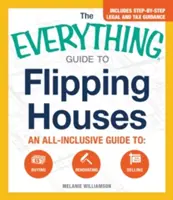 La guida completa alla vendita di case: Una guida completa all'acquisto, alla ristrutturazione, alla vendita - The Everything Guide to Flipping Houses: An All-Inclusive Guide to Buying, Renovating, Selling
