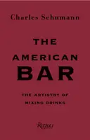 Il bar americano: L'arte di mescolare i drink - The American Bar: The Artistry of Mixing Drinks