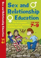 Educazione sessuale e ai rapporti interpersonali 7-9 - La guida all'educazione sessuale per tutti gli insegnanti della scuola primaria, senza sciocchezze. - Sex and Relationships Education 7-9 - The no nonsense guide to sex education for all primary teachers