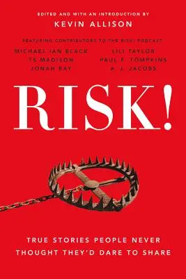 Rischio! Storie vere che le persone non avrebbero mai pensato di osare condividere - Risk!: True Stories People Never Thought They'd Dare to Share