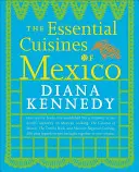 Le cucine essenziali del Messico - The Essential Cuisines of Mexico