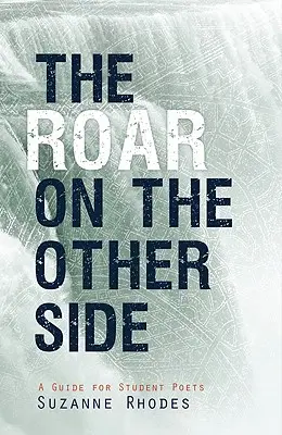 Il ruggito dell'altro lato: Una guida per studenti poeti - Roar on the Other Side: A Guide for Student Poets