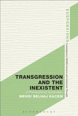 La trasgressione e l'inesistente: Un vocabolario filosofico - Transgression and the Inexistent: A Philosophical Vocabulary