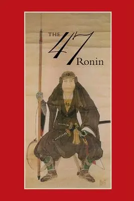 47: La vera storia della vendetta dei 47 Ronin di Ak - 47: The True Story of the Vendetta of the 47 Ronin from Ak
