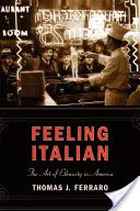 Sentirsi italiani: L'arte dell'etnicità in America - Feeling Italian: The Art of Ethnicity in America
