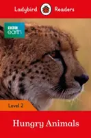 BBC Earth: Animali affamati - Lettori Ladybird Livello 2 - BBC Earth: Hungry Animals - Ladybird Readers Level 2
