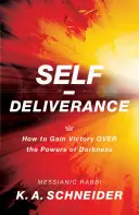 L'autoconsegna: Come ottenere la vittoria sui poteri delle tenebre - Self-Deliverance: How to Gain Victory Over the Powers of Darkness