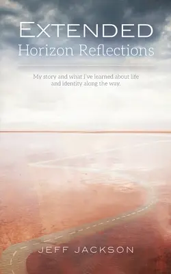 Riflessioni sull'orizzonte esteso: La mia storia e ciò che ho imparato sulla vita e l'identità lungo il cammino - Extended Horizon Reflections: My story and what I've learned about life and identity along the way