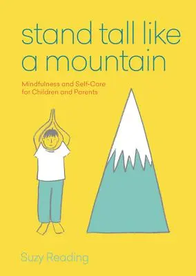 Stare alti come una montagna - Mindfulness e cura di sé per bambini ansiosi e genitori preoccupati - Stand Tall Like a Mountain - Mindfulness and Self-Care for Anxious Children and Worried Parents