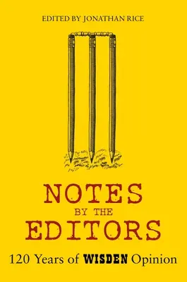 Note della redazione: 120 anni di opinioni Wisden - Notes by the Editors: 120 Years of Wisden Opinion