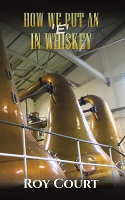Come si mette la “e” nel whisky - How We Put an 'e' in Whiskey